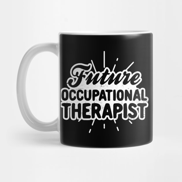 Occupational Therapist Shirt | Future Gift by Gawkclothing